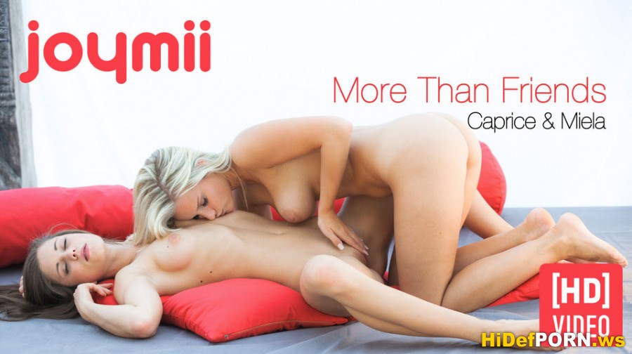 JoyMii.com - Caprice, Miela - More Than Friends [HD 720p]