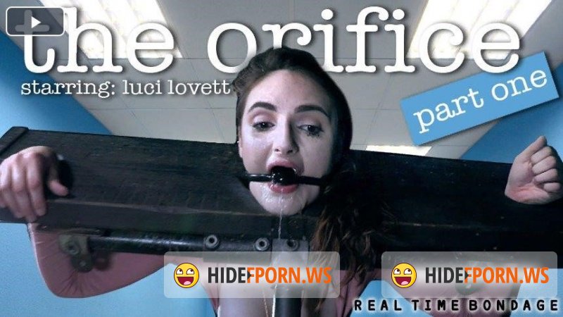 RealTimeBondage - Luci Lovett - The Orifice Part 13 [2018-2019/SD]