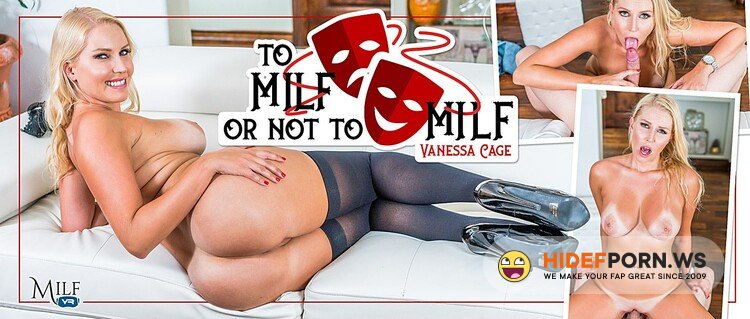 MilfVR.com - Vanessa Cage - To MILF Or Not To MILF [UltraHD 2K 1600p]