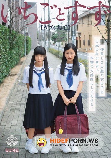 Minimamu.net - Suzu Ichinose, Ichigo Aoi - Two best friends become pussy sisters 2014 Minimamu Suzu Ichinose Ichigo Aoi cenz [HD 720p]