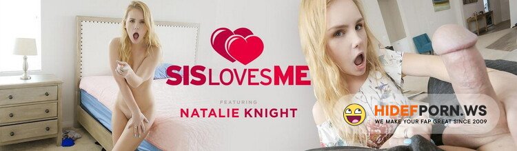 TeamSkeet.com/SisLovesMe.com - Natalie Knight - Hands On Stepsis Sexperience [FullHD 1080p]