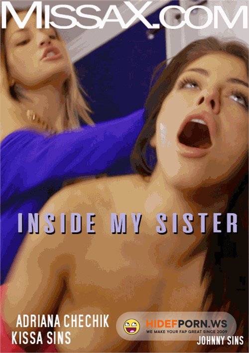 MissaX.com/Clips4Sale.com - Kissa Sins, Adriana Chechik - Inside My S (Sister) [HD 720p]