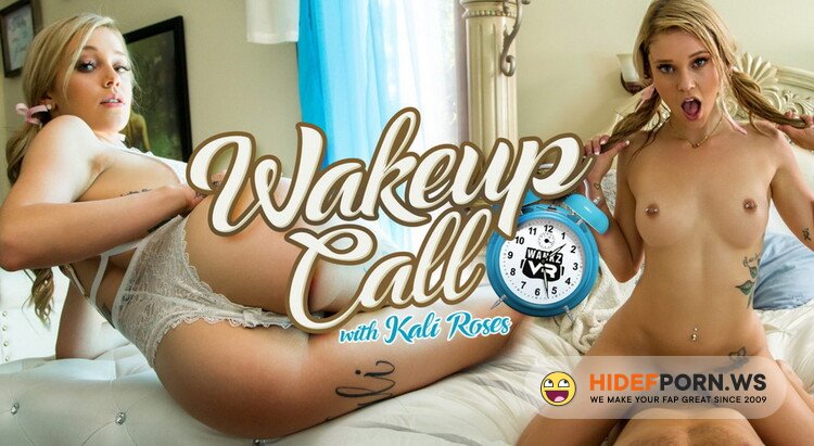 WankzVR.com - Kali Roses - Wake Up Call [FullHD 1080p]