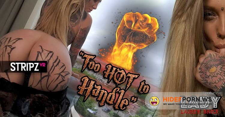 StripzVR.com - Lauren Brock - Too Hot To Handle [UltraHD 4K 2880p]