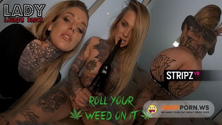 StripzVR.com - Lauren Brock - Roll Your Weed On It [UltraHD 4K 2880p]