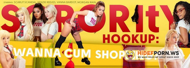 VRBangers.com - Kenzie Reeves, Morgan Rain, Scarlit Scandal, Vanna Bardot - Sorority Hookup: Wanna Cum Shopping? [UltraHD 2K 1440p]
