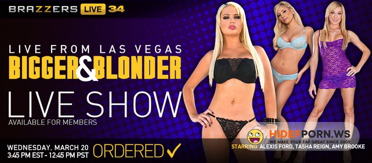 Brazzers.com - Alexis Ford, Tasha Reign, Abbey Brooks, Amy Brooke - Brazzers Live 34: BIGGER, BLONDER [HD 720p]