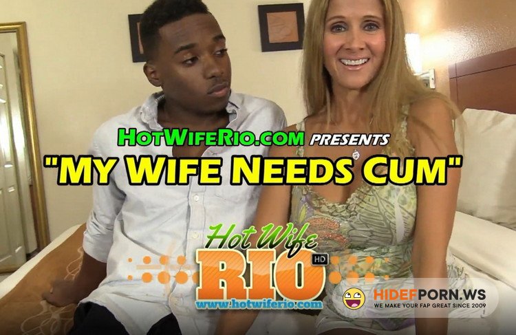 HotWifeRio.com - Rio Blaze - MY WIFE NEEDS CUM [UltraHD 4K 2160p]