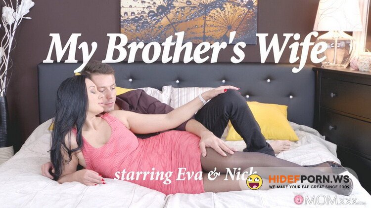 MomXXX.com - Eva Ann - My Brothers Wife [HD 720p]