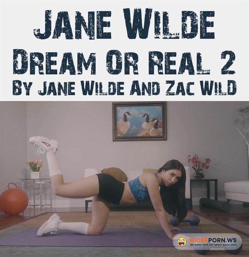 PornHub - Jane Wilde - Dream Or Real 2 By Jane Wilde And Zac Wild [2021/FullHD]