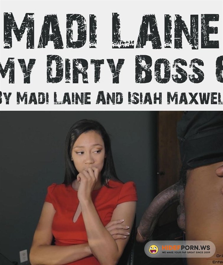 PornHub - Madi Laine - My Dirty Boss 6 By Madi Laine And Isiah Maxwell [2022/FullHD]