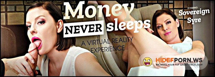 VRBangers.com - Sovereign Syre - Money Never Sleeps [UltraHD 2K 2048p]