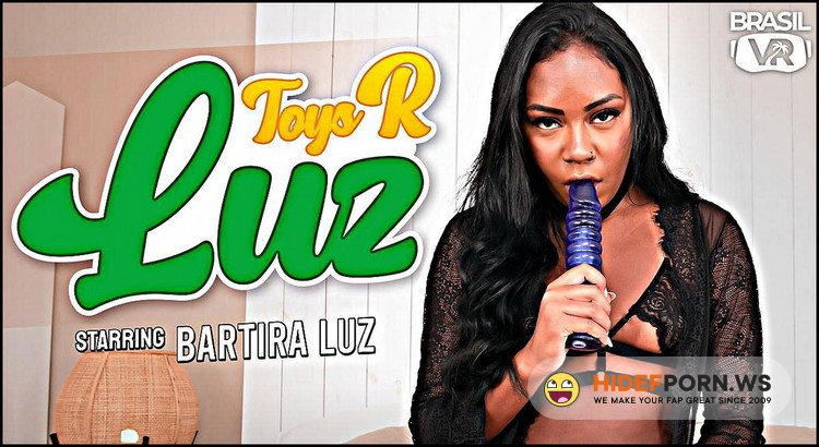 BrasilVR.com - Bartira Luz - Toys R Luz [UltraHD 2K 1920p]