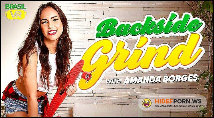 BrasilVR / POVR.com - Amanda Borges - Backside Grind [UltraHD 2K 1920p]
