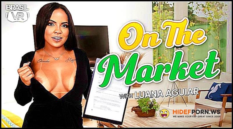BrasilVR.com - Luana Aguiar - On The Market [UltraHD 2K 1920p]