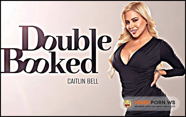 BaDoinkVR.com - Caitlin Bell - Double Booked [UltraHD 2K 2048p]