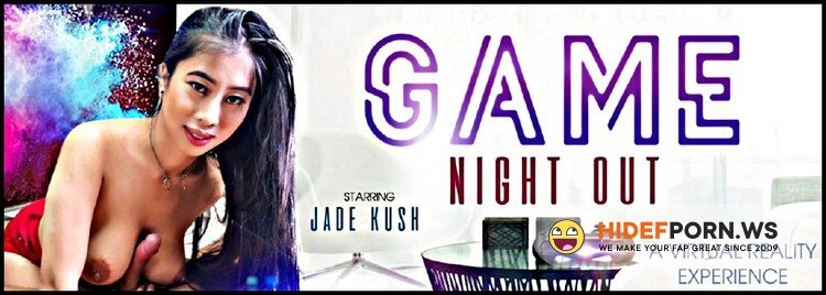 VRBangers.com - Jade Kush - Game Night Out [UltraHD 4K 3072p]