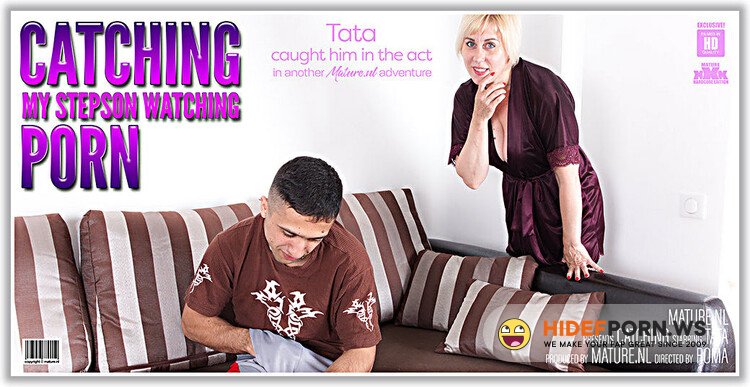 Mature.nl/Mature.eu - Tata - Catching her stepson watching porn and giving him a real fantasy [FullHD 1080p]