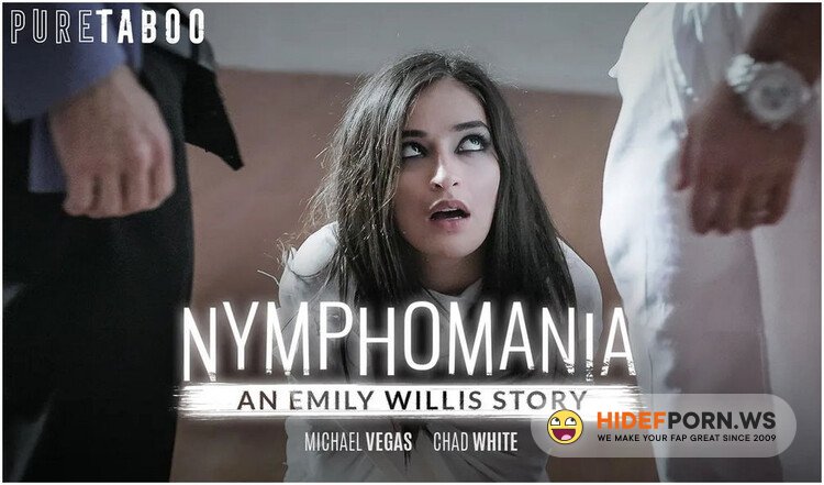 PureTaboo - Emily Willis - Nymphomaniac: An Emily Willis Story [FullHD 1080p]