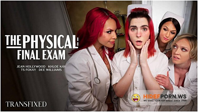 Transfixed/AdultTime - TS Foxxy, Khloe Kay, Jean Hollywood, Dee Williams - The Physical Final Exam [FullHD 1080p]