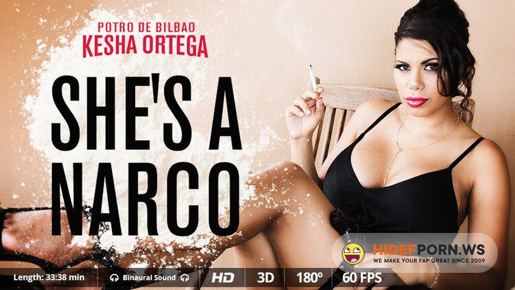 VirtualRealPorn.com - Kesha Ortega - She’s a narco [UltraHD/2K 1600p]