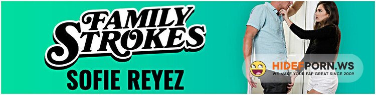 FamilyStrokes/TeamSkeet - Sofie Reyez - Stepsister Easing An Erection [FullHD 1080p]