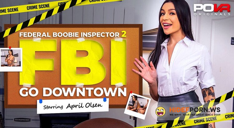 POVR.com/POVR Originals - April Olsen - Federal Boobie Inspector 2: Go Downtown [FullHD 1080p]