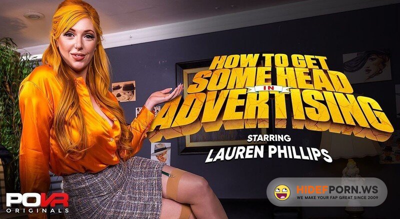 POVR Originals/POVR.com - Lauren Phillips - How To Get Some Head In Advertising [4K UHD 1920p]