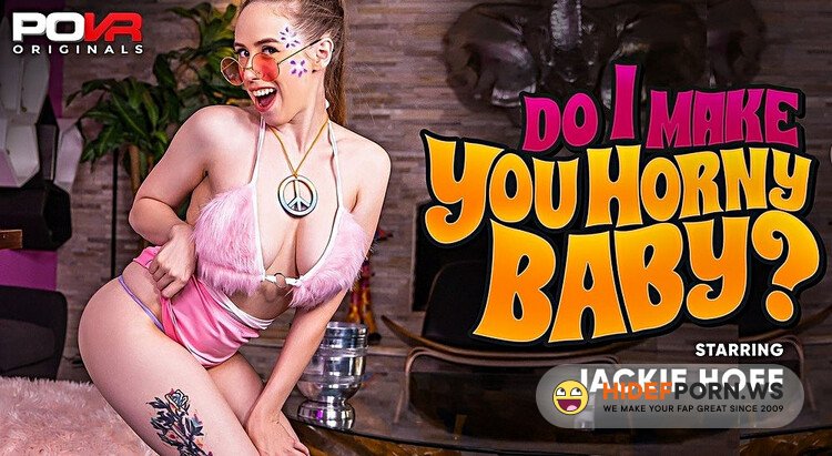 POVR.com/POVR Originals - Jackie Hoff - Do I Make You Horny Baby? [1080p 1080p]