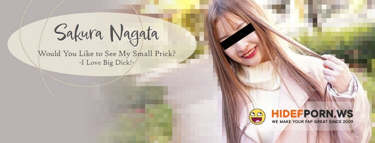 Heyzo.com - Would You Like to See My Small Prick? -I Love Big Dick!- - Sakura Nagata [FullHD 1080p]