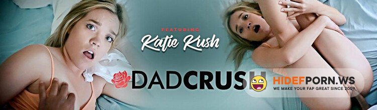 TeamSkeet / DadCrush - Katie Kush - Fondled And Fucked By Stepdad [Full HD 1080p]