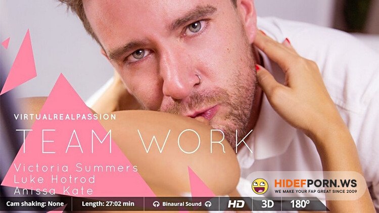 VirtualRealPassion - Anissa Kate, Luke Hotrod, Victoria Summers (Team Work) [1600p 1600p]