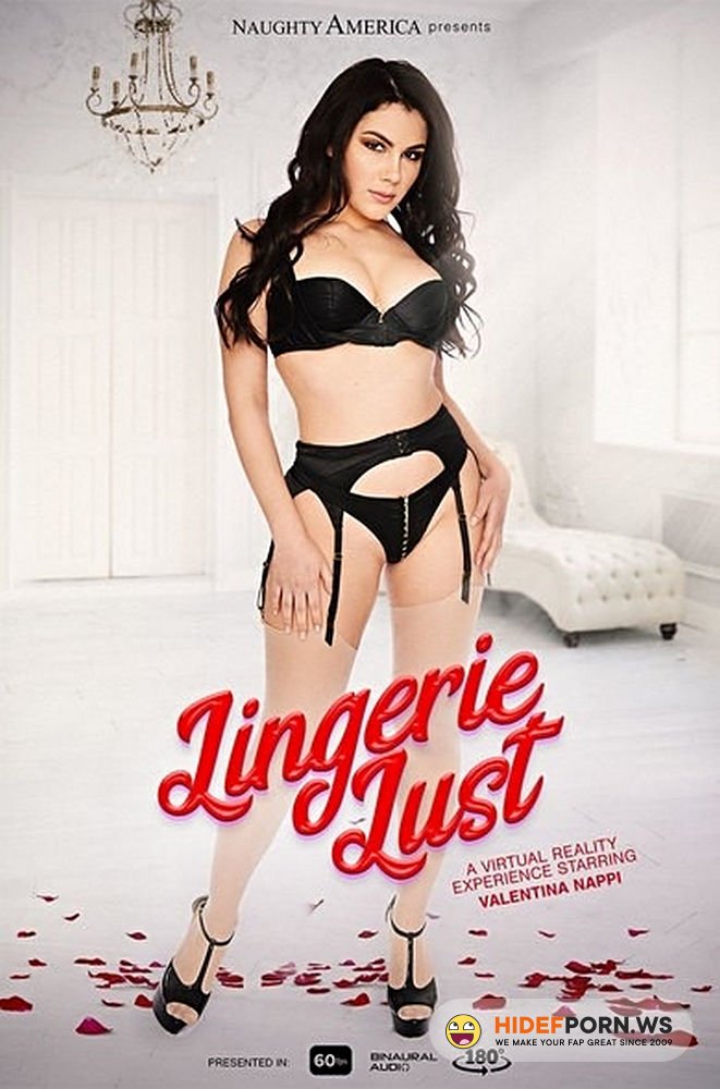 NaughtyAmericaVR - Valentina Nappi - Lingerie Lust [1440p 1440p]