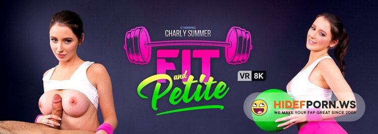 VRBangers.com - Fit And Petite : Charly Summer [UltraHD/2K 1920p]