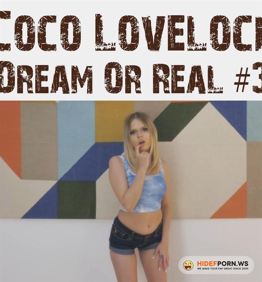 DrKInLAXXX - Coco Lovelock - Dream Or Real 3 [2024/4K]