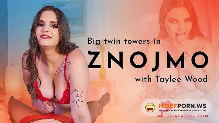 FuckPassVR.com - Taylee Wood  Big Twin Towers In Znojmo [UltraHD/2K 1920p]