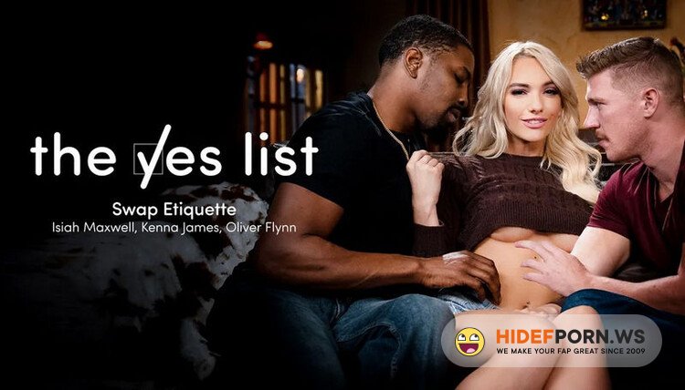 AdultTime.com /The Yes List - Kenna James The Yes List : Swap Etiquette [FullHD 1080p]