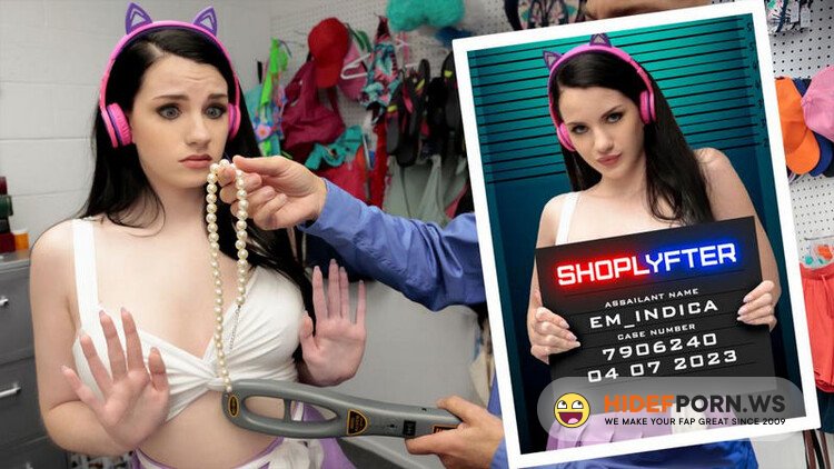 Shoplyfter.com/TeamSkeet.com - Emma Indica: Case No. 7906240 - The Streamer Problem [FullHD 1080p]