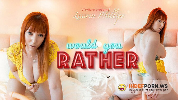 VRAllure.com - Lauren Phillips : Would You Rather [FullHD 1080p]