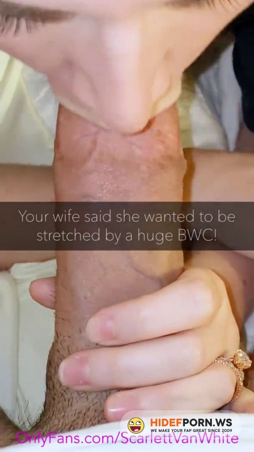 Onlyfans - Scarlett VanWhite  Cheating Wife Sends Snaps To Hubby Of Huge College BWC CUCK CAPTIONS Scarlett VanWhite [SD 1080p]
