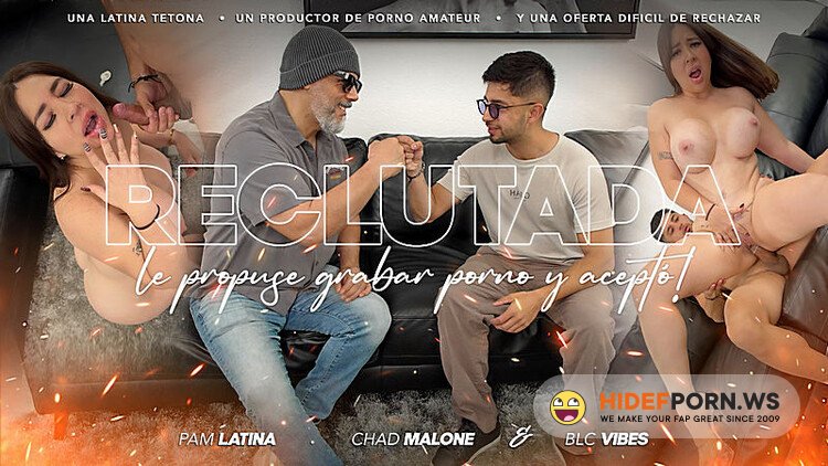 Onlyfans - Chadmalone  20251128 Titulo RECLUTADAProtagonistas Pam Latina Chad Malone Amp BLC VIBESSDuracion 3307 MinCategoria Big Boobs Mp4 [FullHD 1080p] - 2026